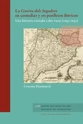 Domènech |  La «Guerra dels Segadors» en comedias y en panfletos ibéricos: Una historia contada a dos voces (1640–1652) | Buch |  Sack Fachmedien