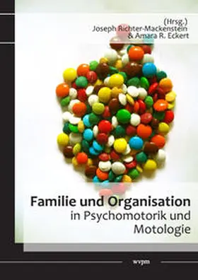 Richter / Eckert |  Familie und Organisation in Psychomotorik und Motologie | Buch |  Sack Fachmedien
