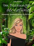 Petersen |  Im Dschungel der Gefühle: Liebesroman | eBook | Sack Fachmedien