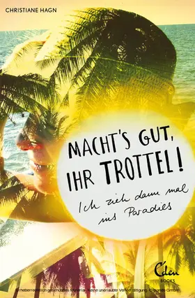Hagn |  Machts gut, ihr Trottel! | eBook | Sack Fachmedien