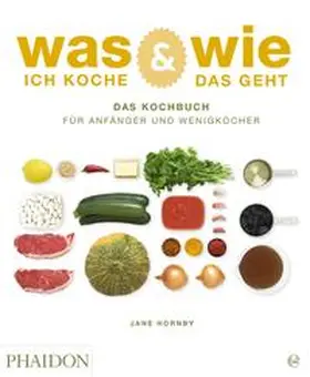Hornby |  Was ich koche & wie das geht | Buch |  Sack Fachmedien