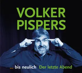 Pispers |  ... bis neulich. der letzte Abend | Sonstiges |  Sack Fachmedien