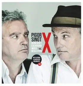 Pigor |  Pigor singt. Benedikt Eichhorn muss begleiten, Vol. X | Buch |  Sack Fachmedien