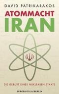 Patrikarakos |  Atommacht Iran | Buch |  Sack Fachmedien