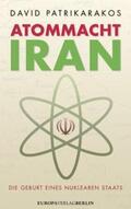 Patrikarakos |  Atommacht Iran | eBook | Sack Fachmedien