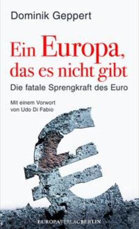 Geppert | Ein Europa, das es nicht gibt | E-Book | sack.de