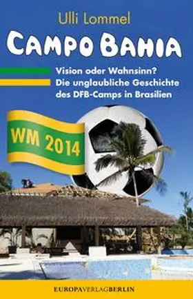 Lommel |  CAMPO BAHIA – Vision oder Wahnsinn | eBook | Sack Fachmedien