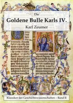 Zeumer |  Die Goldene Bulle Kaiser Karls IV. | eBook | Sack Fachmedien