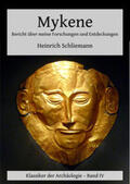 Schliemann |  Mykene - Bericht über meine Forschungen und Entdeckungen | eBook | Sack Fachmedien