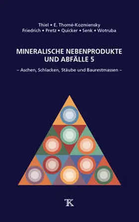 Thiel / Thomé-Kozmiensky / Friedrich |  Mineralische Nebenprodukte und Abfälle 5 | Buch |  Sack Fachmedien