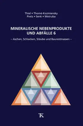 Thiel / Thomé-Kozmiensky / Pretz |  Mineralische Nebenprodukte und Abfälle 6 | Buch |  Sack Fachmedien