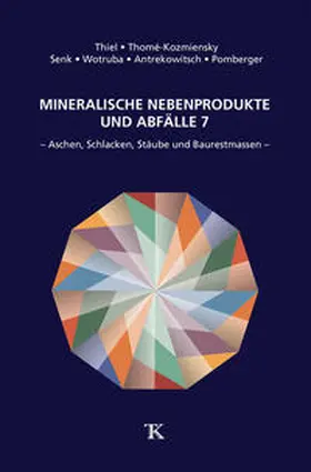 Thomé-Kozmiensky / Thiel / Senk |  Mineralische Nebenprodukte und Abfälle 7 | Buch |  Sack Fachmedien