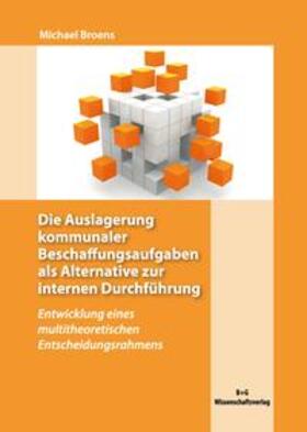 Broens | Die Auslagerung kommunaler Beschaffungsaufgaben als Alternative zur internen Durchführung | Buch | 978-3-944325-02-6 | sack.de