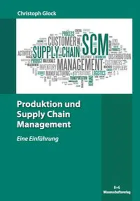 Glock | Produktion und Supply Chain Management | Buch | 978-3-944325-03-3 | www.sack.de