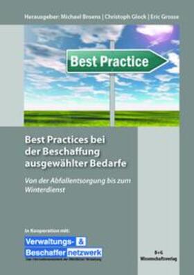 Broens / Glock / Grosse | Best Practices bei der Beschaffung ausgewählter Bedarfe | Buch | 978-3-944325-06-4 | sack.de