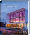 Landschaftsverband Westfalen-Lippe (LWL), LWL-Medienzentrumm für Westfalen / Kreis Steinfurt, Amt für Kultur, Tourismus und Heimatpflege |  Der Kreis Steinfurt in 100 Fotomotiven | Buch |  Sack Fachmedien