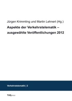 Krimmling / Lehnert |  Aspekte der Verkehrstelematik - ausgewählte Veröffentlichungen 2012 | Buch |  Sack Fachmedien