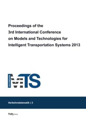 Albrecht / Jaekel / Lehnert |  Proceedings of the 3rd International Conference on Models and Technologies for Intelligent Transportation Systems 2013 | Buch |  Sack Fachmedien