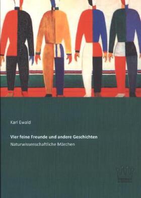 Ewald |  Vier feine Freunde und andere Geschichten | Buch |  Sack Fachmedien