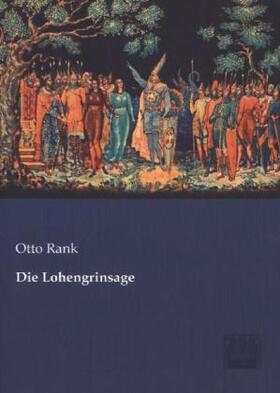 Rank |  Die Lohengrinsage | Buch |  Sack Fachmedien