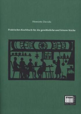 Davidis |  Praktisches Kochbuch für die gewöhnliche und feinere Küche | Buch |  Sack Fachmedien