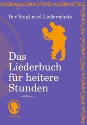 SingLiesel Redaktion | Das Liederbuch für heitere Stunden | Buch | 978-3-944360-23-2 | sack.de