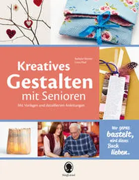 SingLiesel / Weiner / Paul |  Kreatives Gestalten mit Senioren | Buch |  Sack Fachmedien
