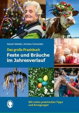 Mallek / Schneider |  Feste und Bräuche im Jahresverlauf. Das große Praxisbuch | Buch |  Sack Fachmedien