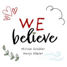 Schäfer / Gäbler |  We Believe (CD) | Sonstiges |  Sack Fachmedien