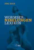 Koch |  Wormser Nibelungen-Lexikon | Buch |  Sack Fachmedien