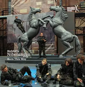 Nibelungenfestspiele Worms / Wedel |  Hebels Nibelungen – Born this Way | Buch |  Sack Fachmedien