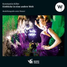  Einblicke in eine andere Welt – Modelfotografie unter Wasser | Buch |  Sack Fachmedien