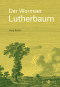 Koch |  Der Wormser Lutherbaum | Buch |  Sack Fachmedien