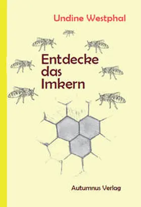 Westphal |  Entdecke das Imkern | Buch |  Sack Fachmedien