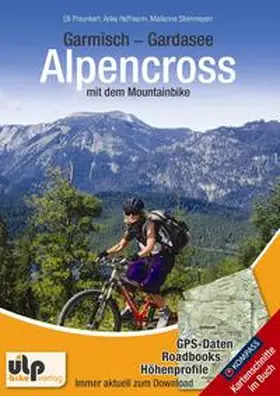 Preunkert / Hoffmann / Steinmeyer |  Garmisch - Gardasee: Alpencross mit dem Mountainbike | Buch |  Sack Fachmedien