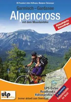 Preunkert / Hoffmann / Steinmeyer |  Garmisch - Gardasee: Alpencross mit dem Mountainbike | Buch |  Sack Fachmedien