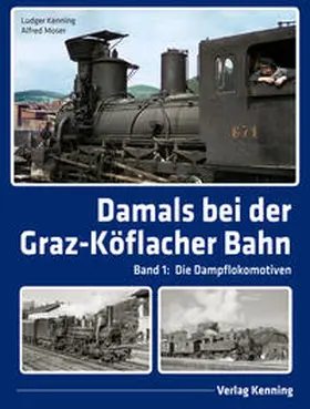 Kenning / Moser |  Damals bei der Graz-Köflacher Bahn | Buch |  Sack Fachmedien