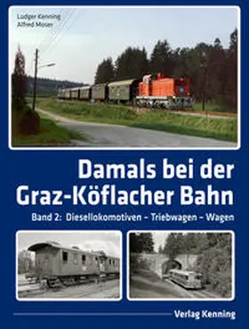 Kenning / Moser |  Damals bei der Graz-Köflacher Bahn | Buch |  Sack Fachmedien