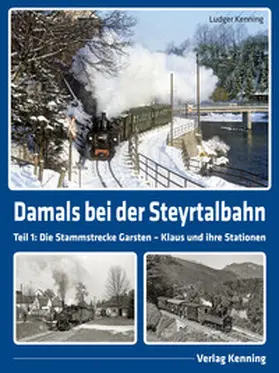 Kenning |  Damals bei der Steyrtalbahn | Buch |  Sack Fachmedien