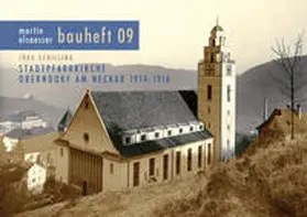 Schilling |  Stadtpfarrkirche Oberndorf am Neckar 1914-1916 | Buch |  Sack Fachmedien
