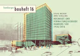 Necker / Schilling |  Hochhaus und Verwaltungsgebäude Hamburg Süd 1958 / 2016 | Buch |  Sack Fachmedien