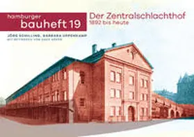 Schilling / Uppenkamp |  Der Zentralschlachthof 1892 bis heute | Buch |  Sack Fachmedien
