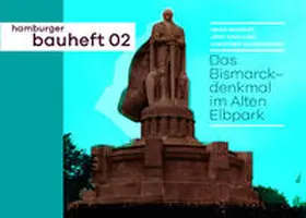 Schilling / Schwarzkopf / Grunert |  Das Bismarckdenkmal im Alten Elbpark | Buch |  Sack Fachmedien