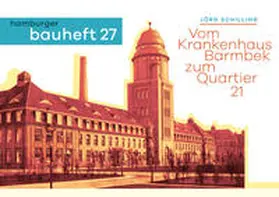 Schilling |  Vom Krankenhaus Barmbek zum Quartier 21 | Buch |  Sack Fachmedien