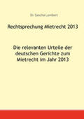 Lambert |  Rechtsprechung Mietrecht 2013 | Buch |  Sack Fachmedien