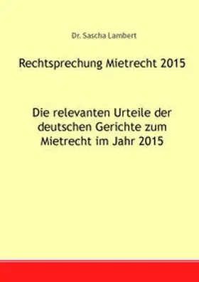 Lambert |  Rechtsprechung Mietrecht 2015 | Buch |  Sack Fachmedien