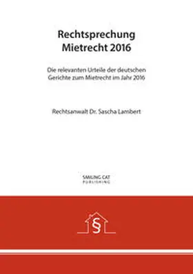 Lambert |  Rechtsprechung Mietrecht 2016 | Buch |  Sack Fachmedien