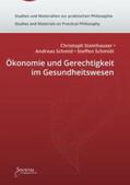 Steinhauser / Schmid / Schmidt |  Ökonomie und Gerechtigkeit im Gesundheitswesen | Buch |  Sack Fachmedien