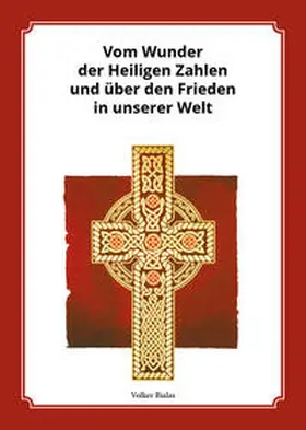Prof. Dr. Bialas / Bialas |  Vom Wiunder der Heiligen Zahlen und über den Frieden in unserer Welt | Buch |  Sack Fachmedien