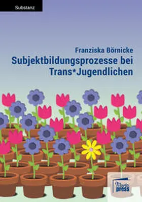 Börnicke |  Subjektbildungsprozesse bei Trans*Jugendlichen | Buch |  Sack Fachmedien